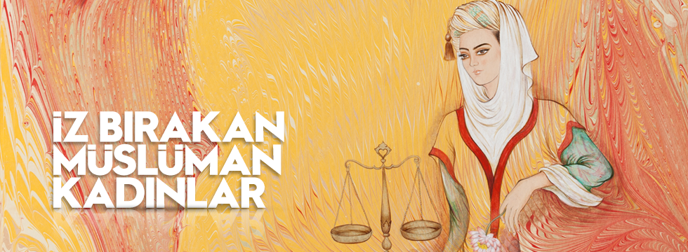 İz Bırakan Müslüman Kadınlar